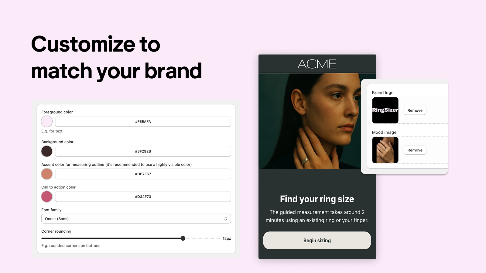 Customize to match your brand