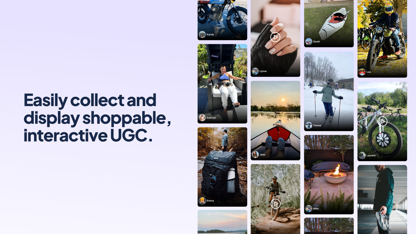 Easily collect and display shoppable, interactive UGC.
