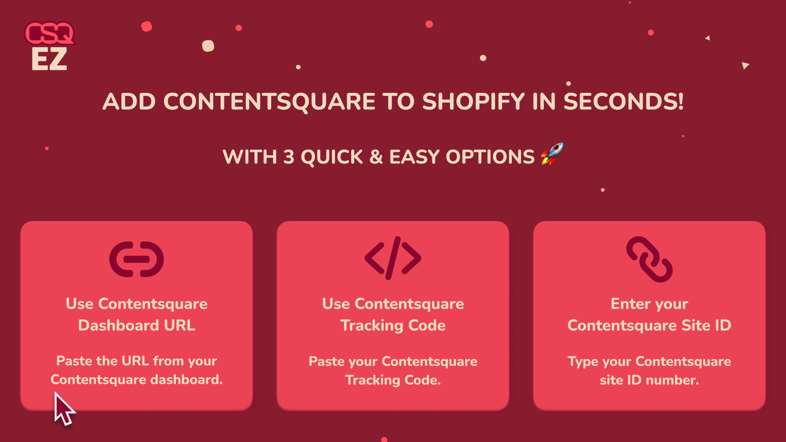 Add Contentsquare to Shopify in Seconds! With 3 easy options.