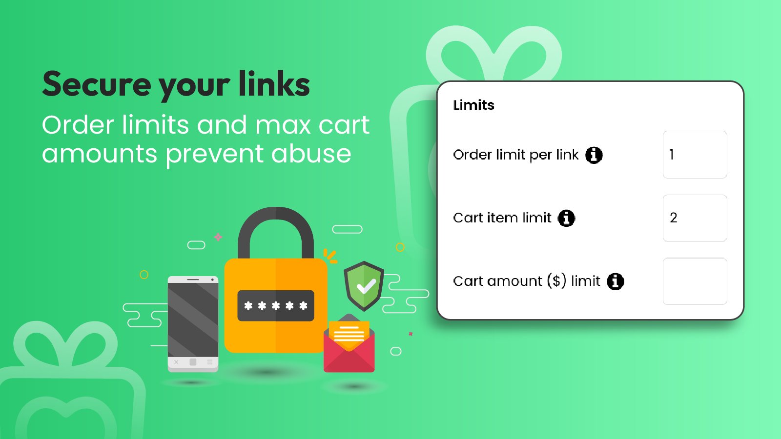 Secure your links - Order limits and max cart amounts prevent ab