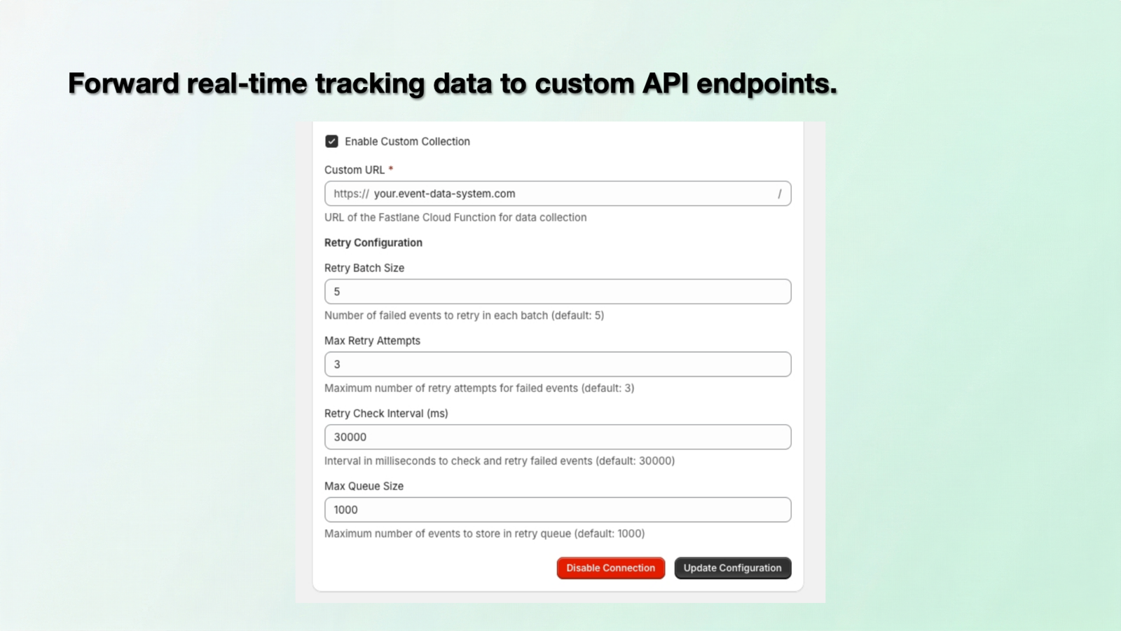 Forward real-time tracking data to custom API endpoints.