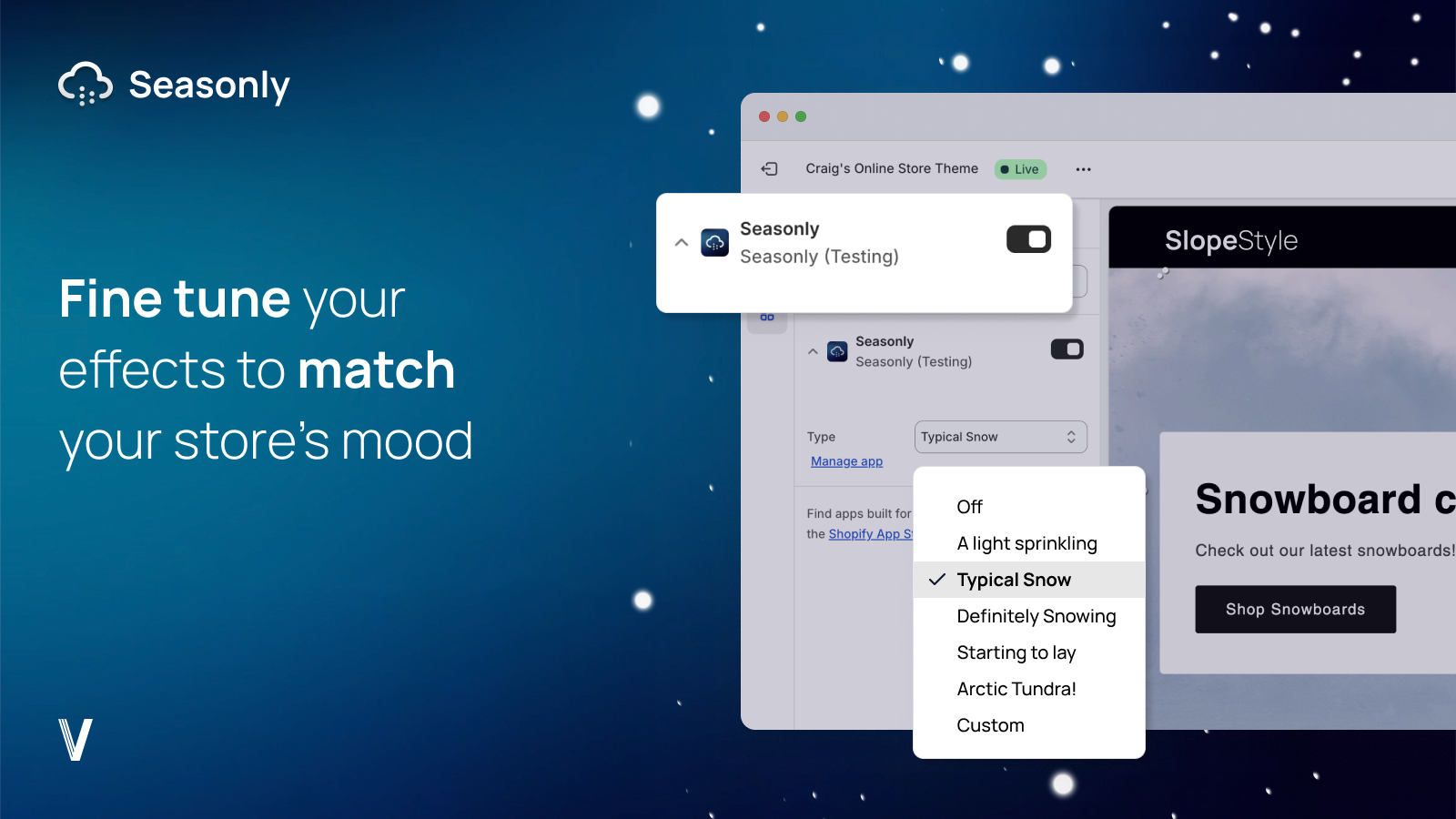 Fine tune your effects to match your store's mood