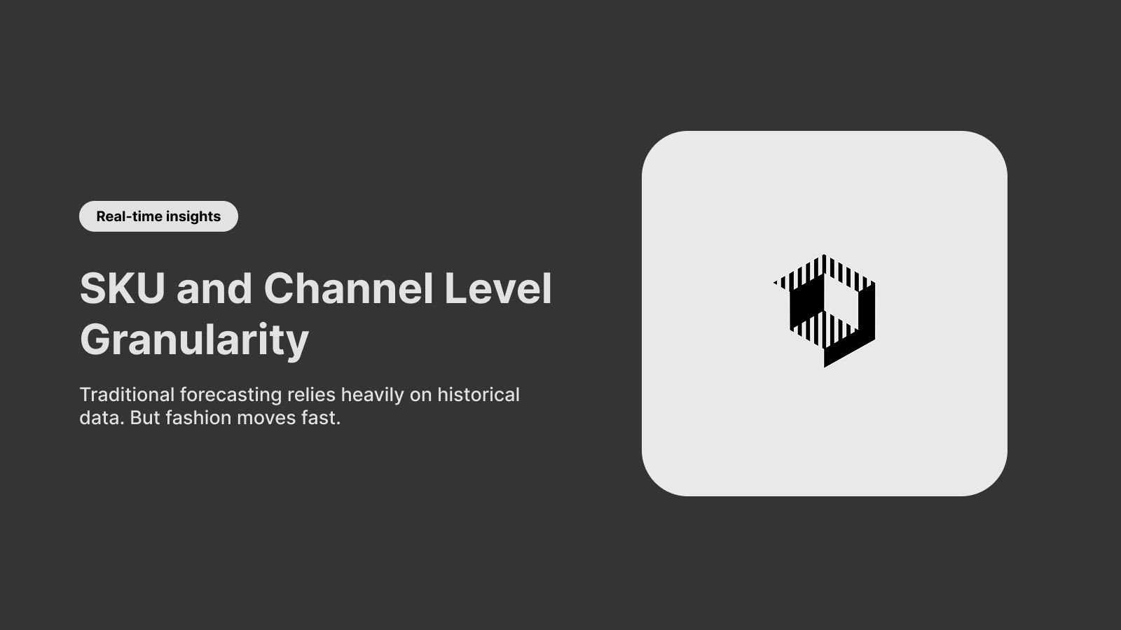 SKU and Channel Level Granularity