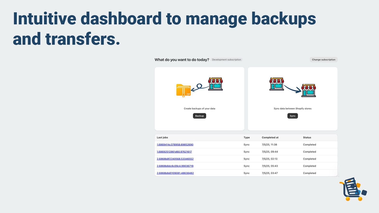 Intuitive Dashboard to Manage Backups and Transfers.