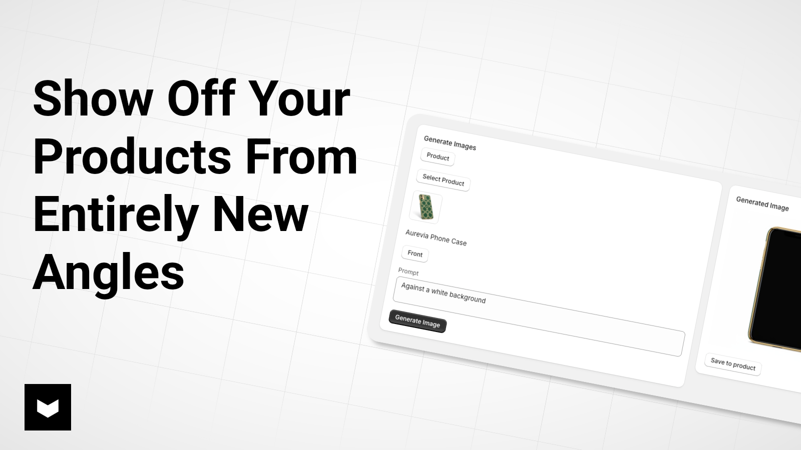 Show off your products from entirely new angles