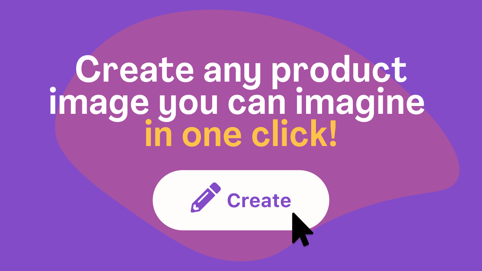 Create images in one click