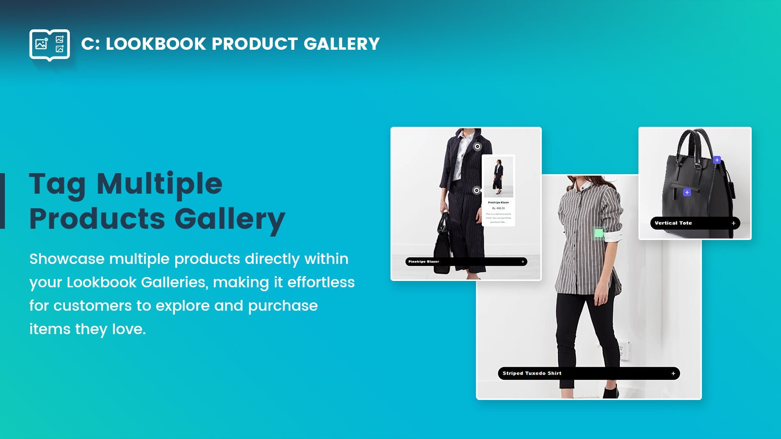 Showcase products in lookbooks for easy browsing and purchasing.