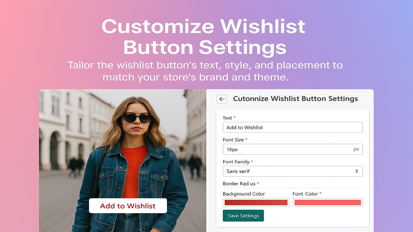 Tailor the wishlist button’s text, style, and placement to match