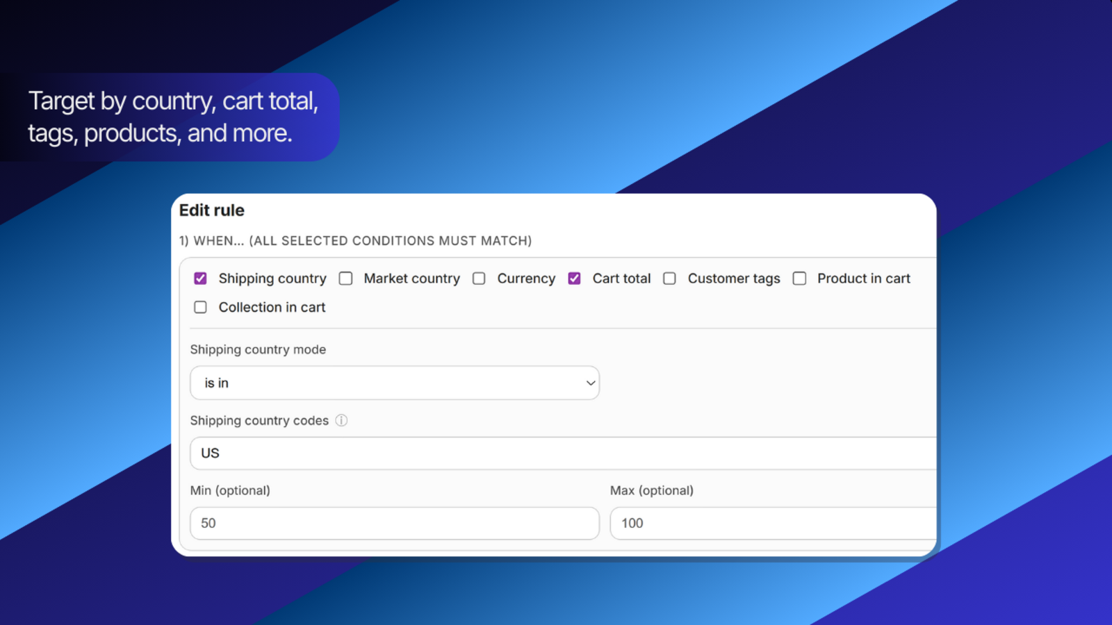 Rule conditions: shipping country, cart total, tags, products
