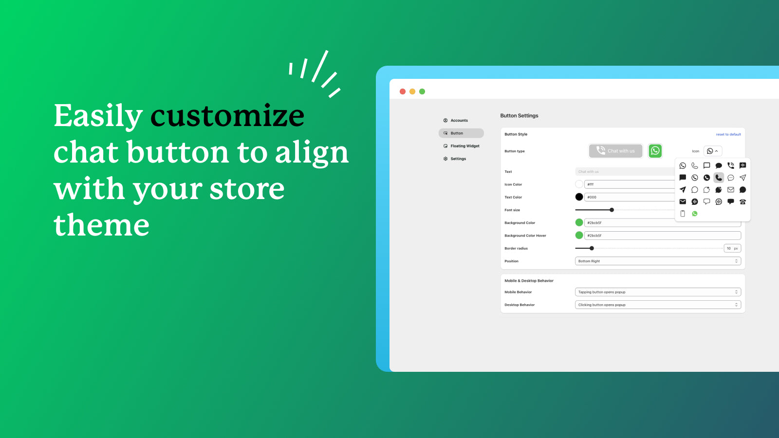 Easily customize chat button style to align with your store