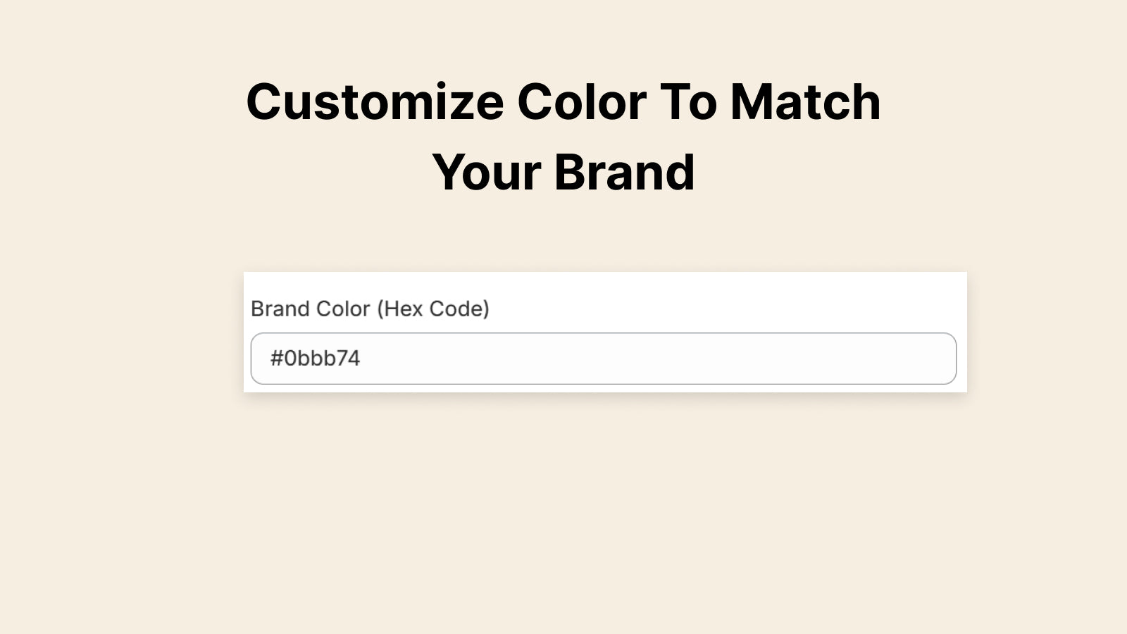 Customize Colors To Match Your Brand