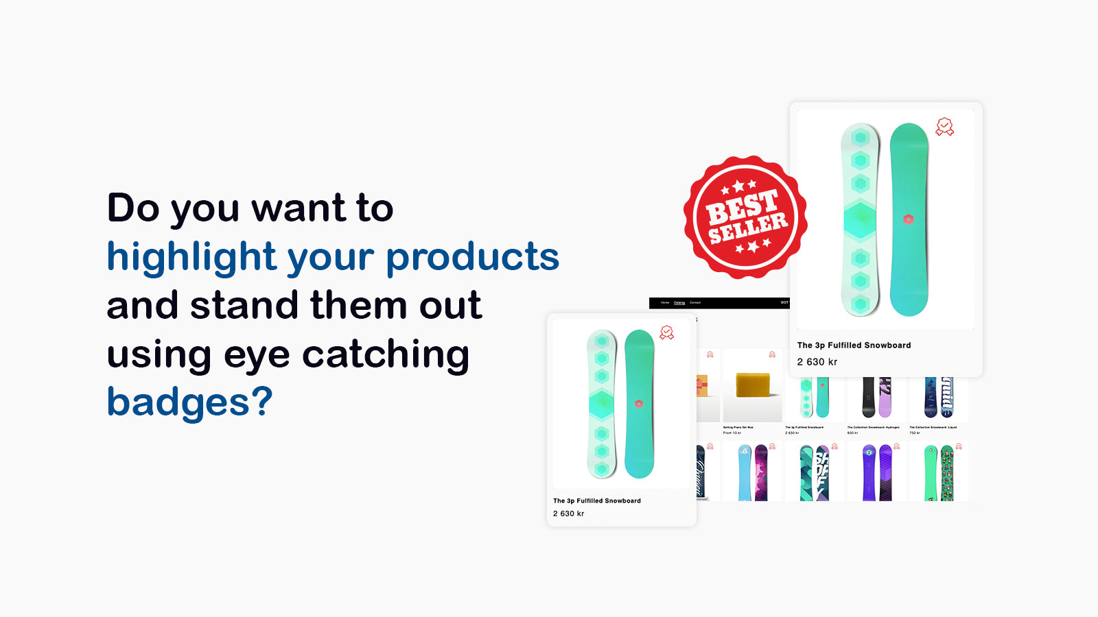 Highlight your products.