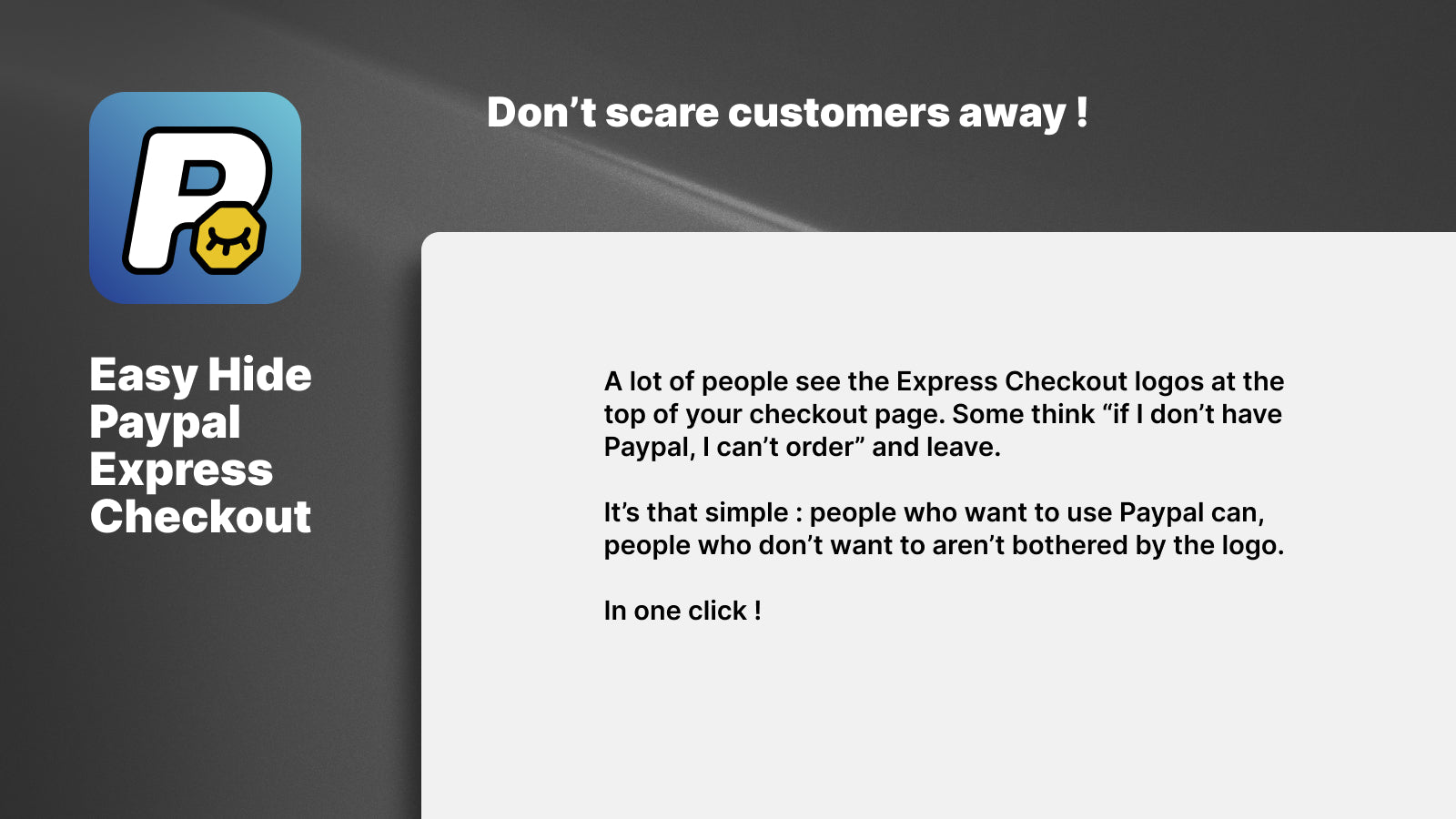 Don’t scare customers away !