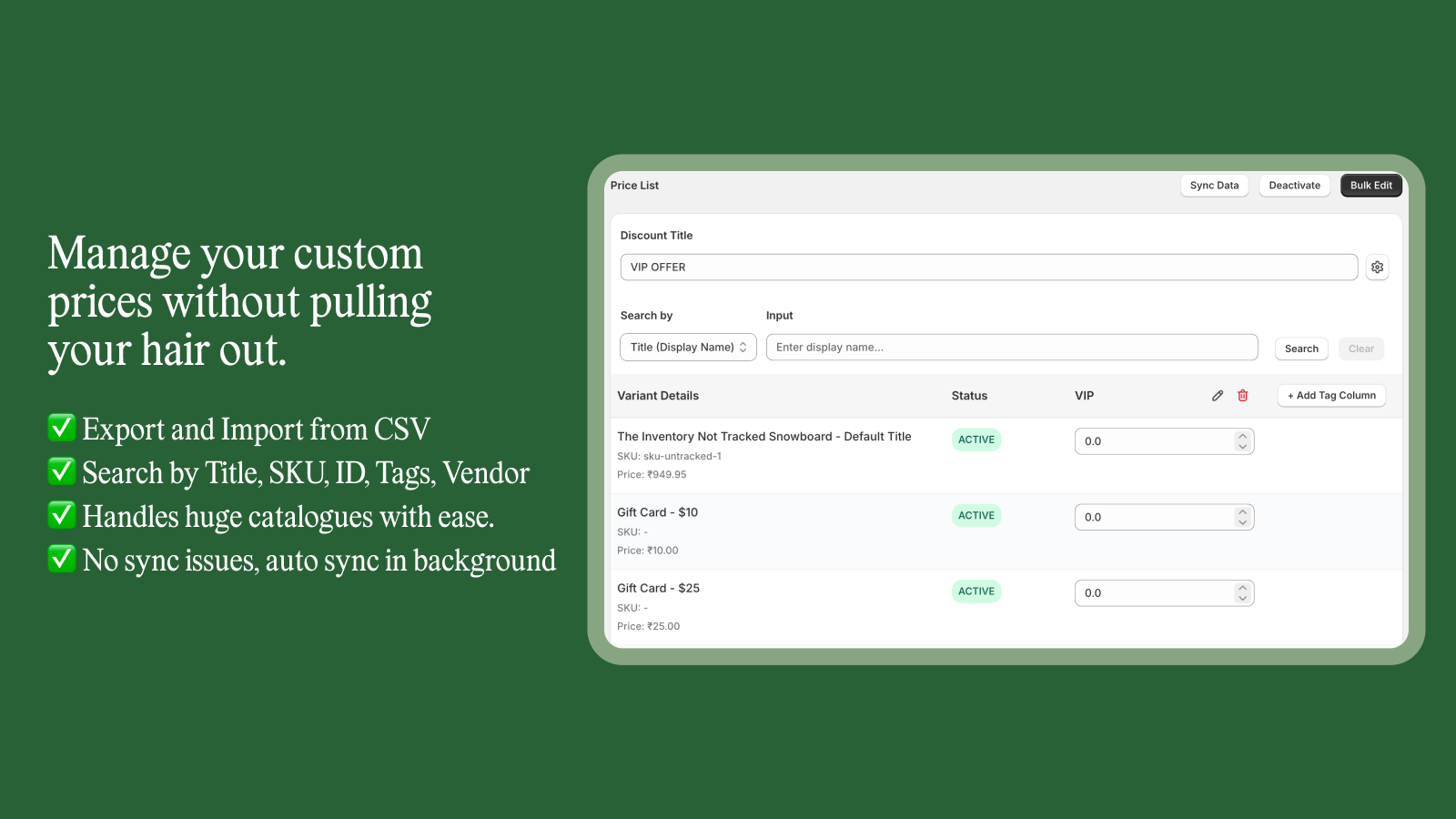 Manage prices easily using the inbuilt editor or import from CSV