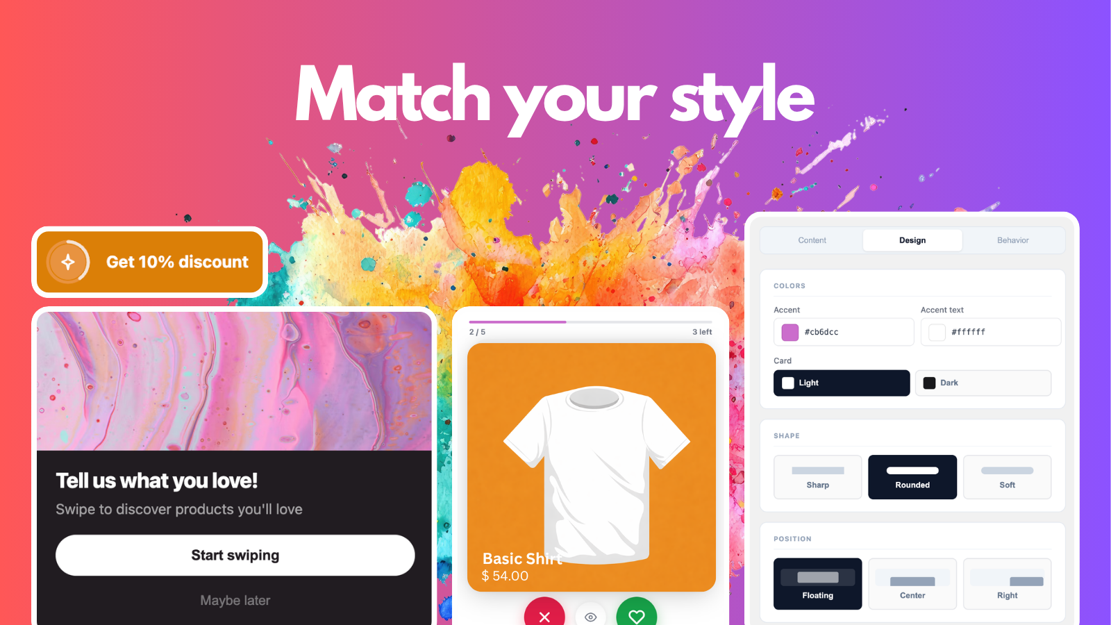 Customize to match your style