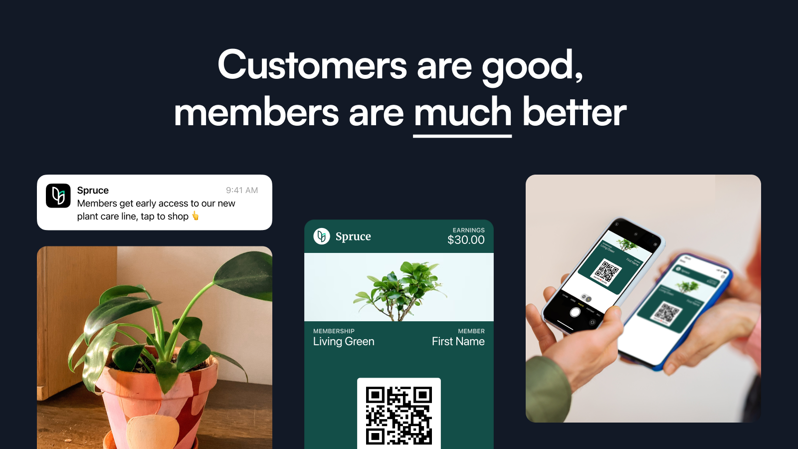 Customers are good, members are much better