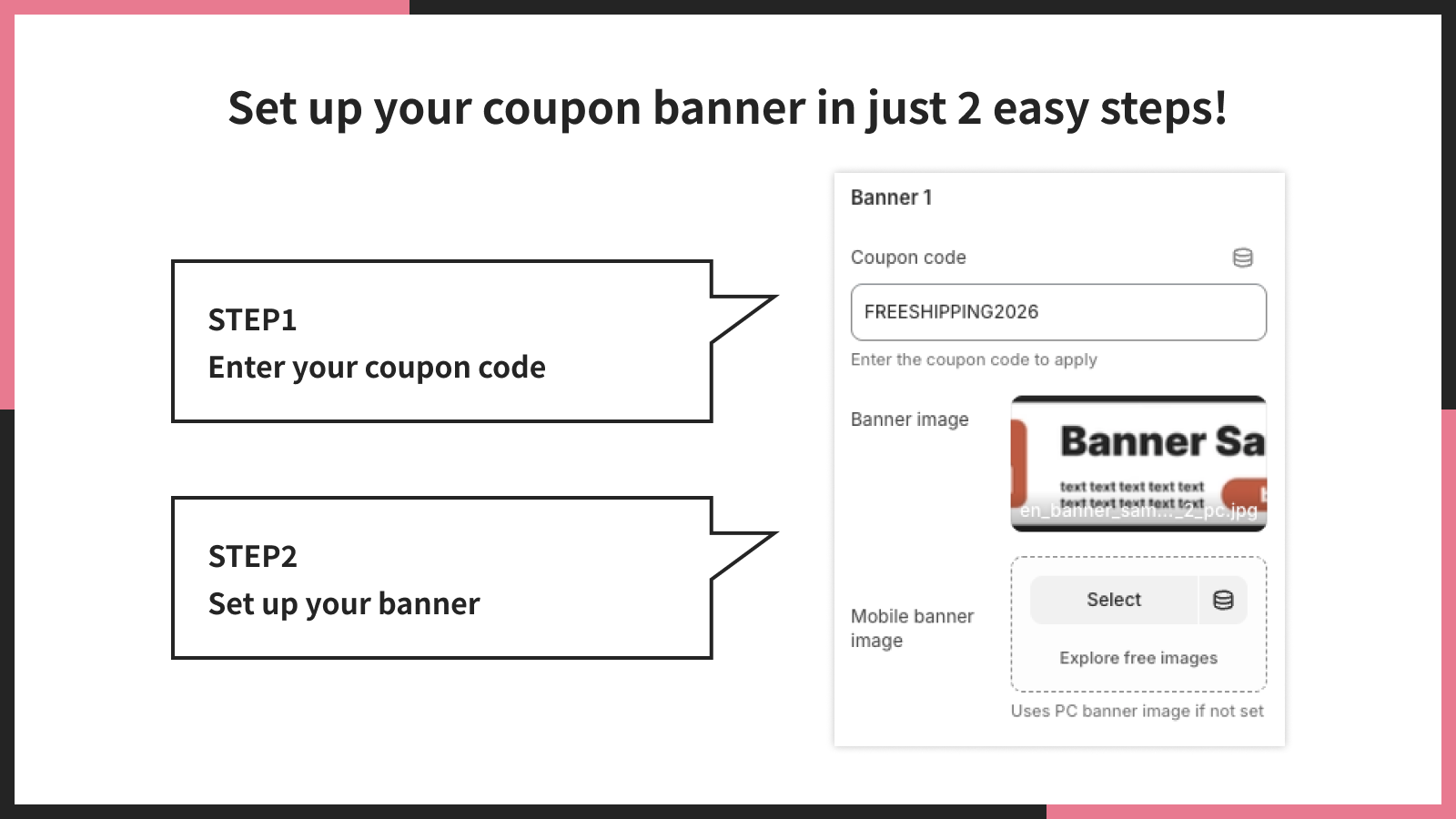 Set up your coupon banner in 2 easy steps!