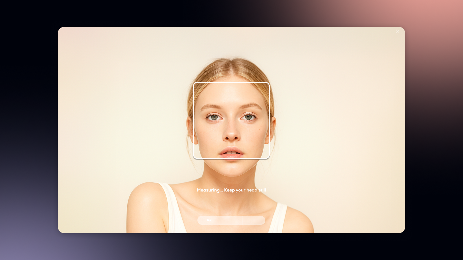 Position your head according to the on-screen instructions.