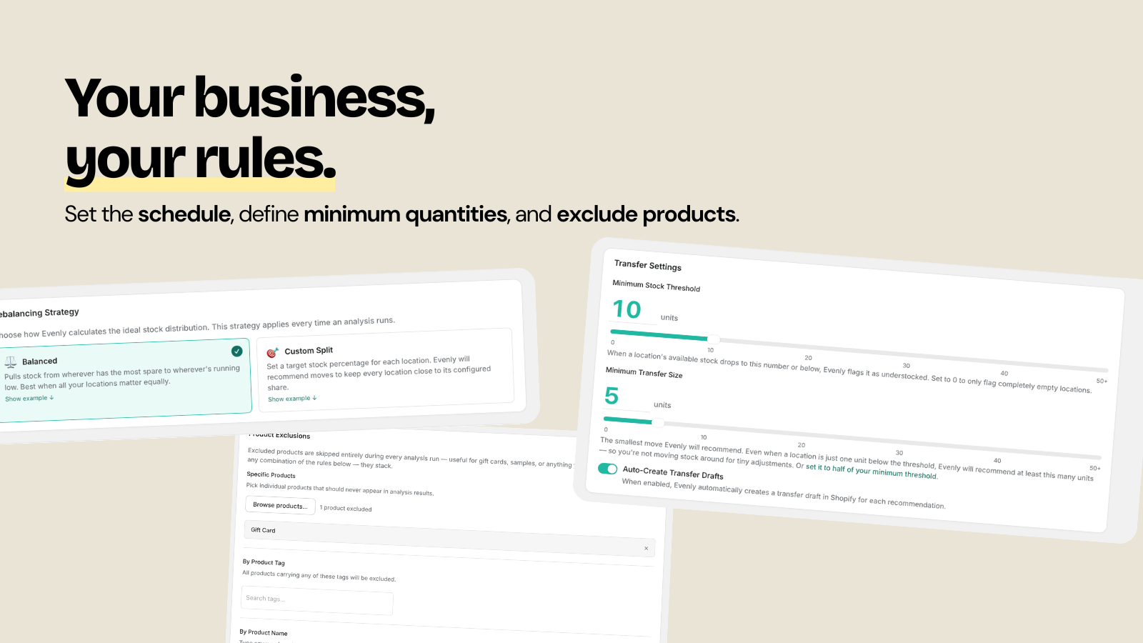 You can define your own rules for how stock is rebalanced.
