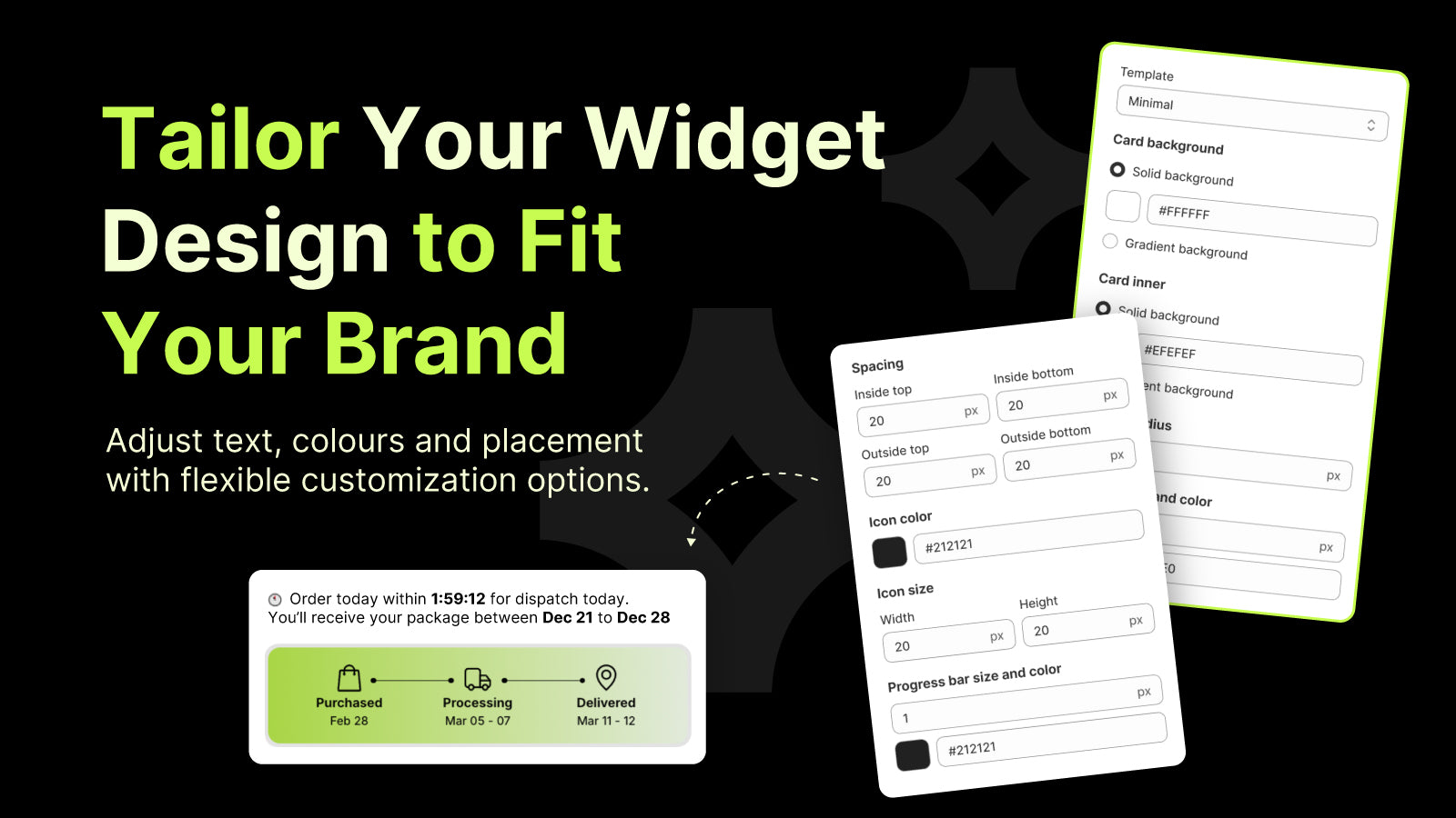 Tailor your widget design to fit your brand 