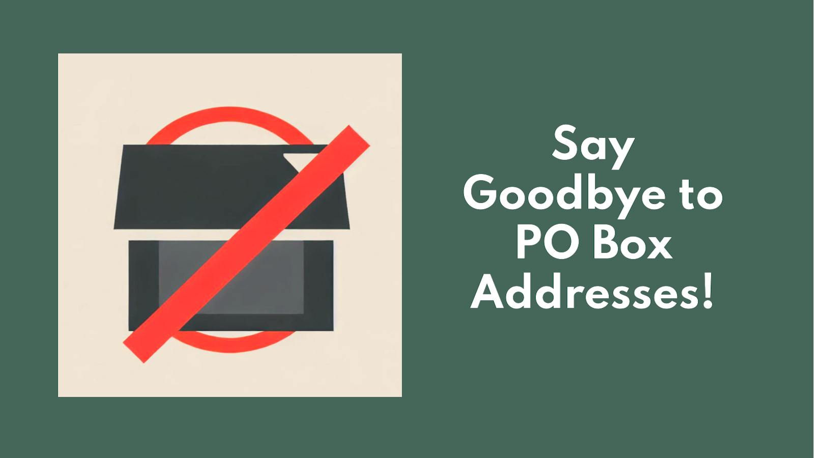 Goodbye PO Box