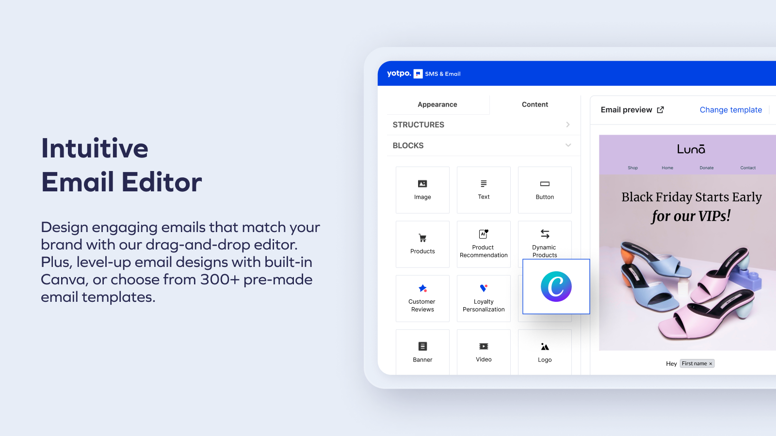 Intuitive Email Editor- match your brand with drag-&-drop editor