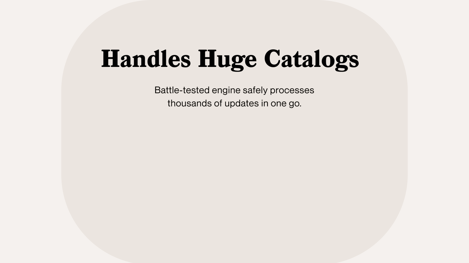 handles huge catalogs