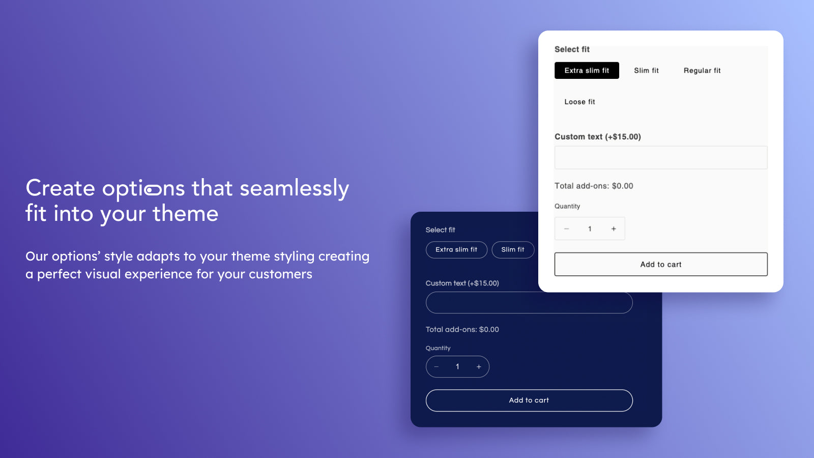 Options that fit in to your theme's style