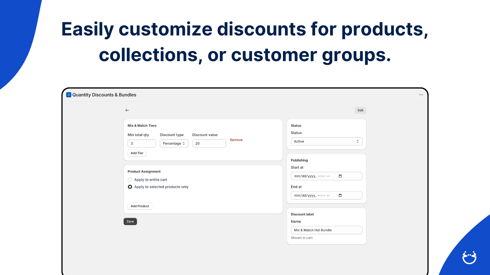 Easily customize discounts for products, collections, or custome