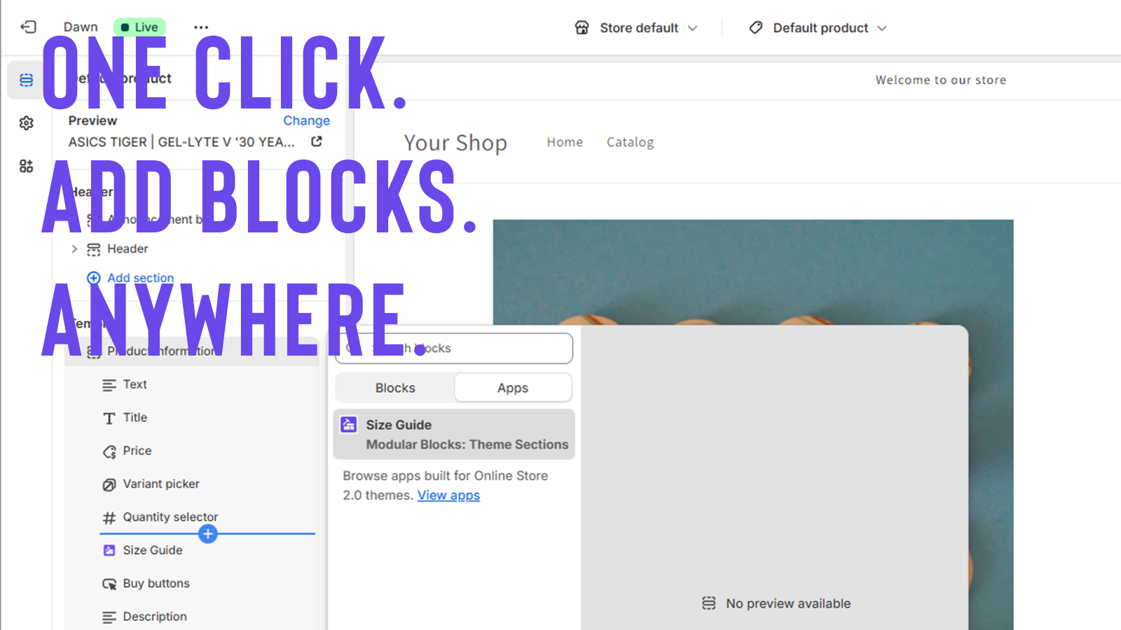 one click to add or remove blocks anywhere in your theme.