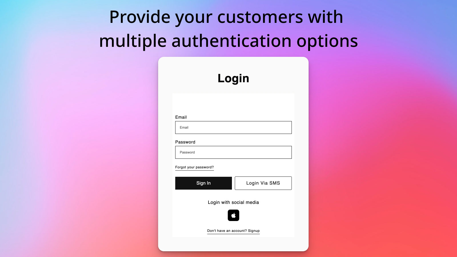 Secure and customizable login with multiple Login options.