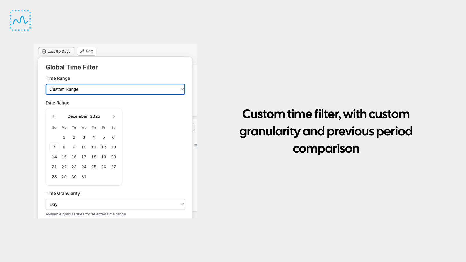 custom time ranges with data granularity and period comparison