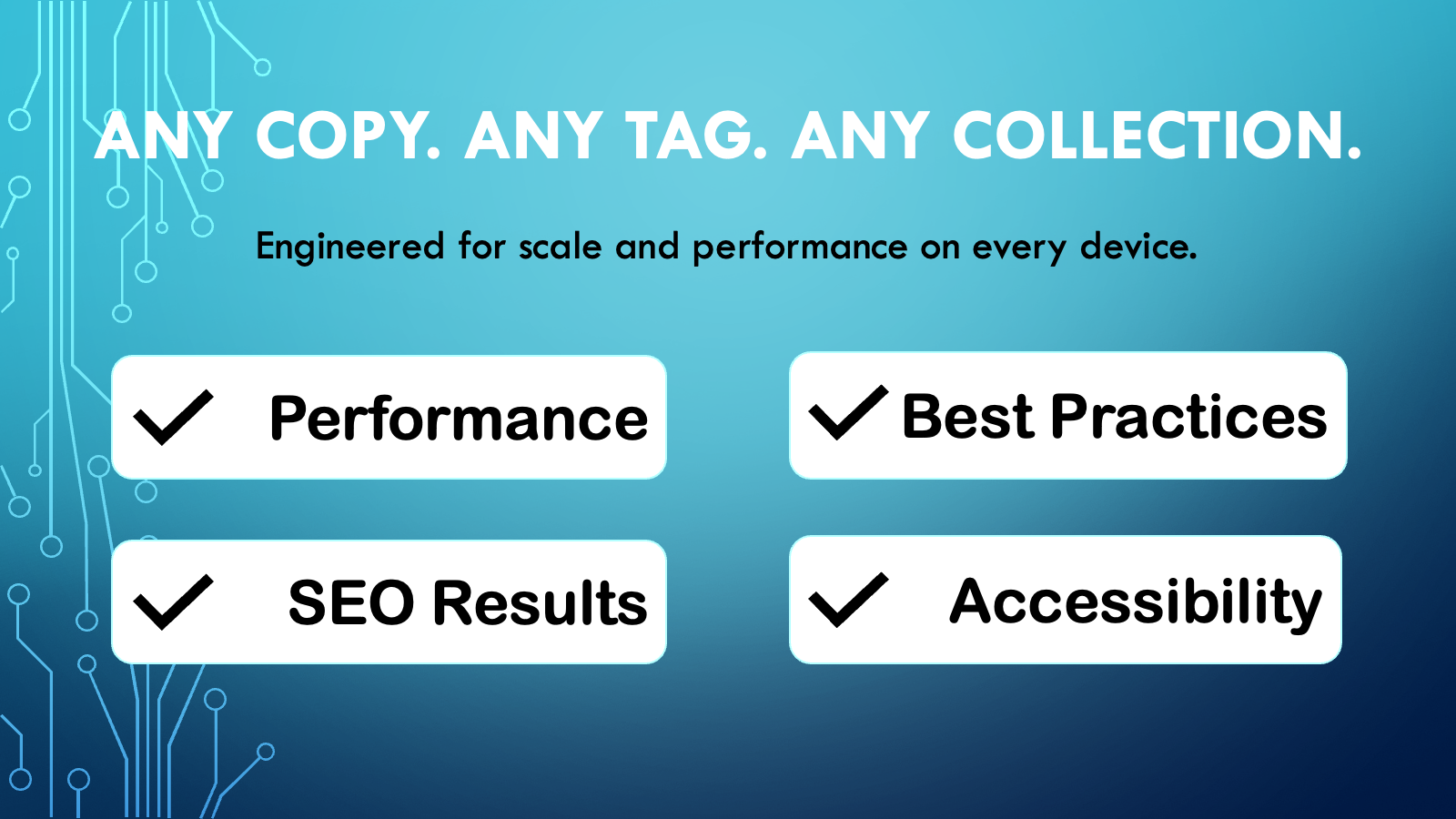 Your only limit is your imagination! Customize your store.