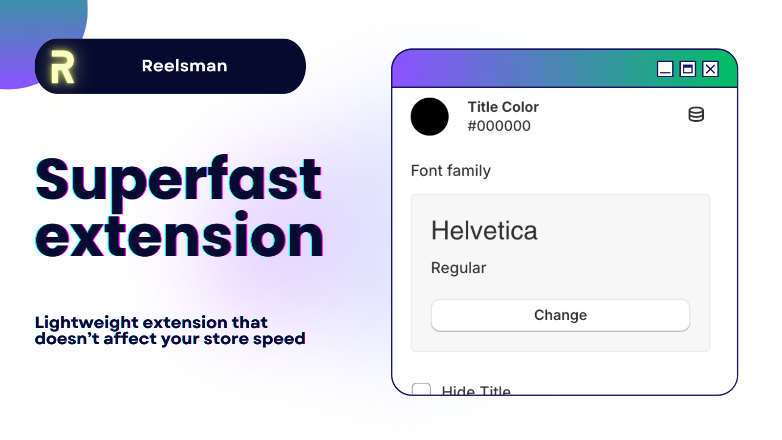 Reelsman has very fast shopify frontend extension