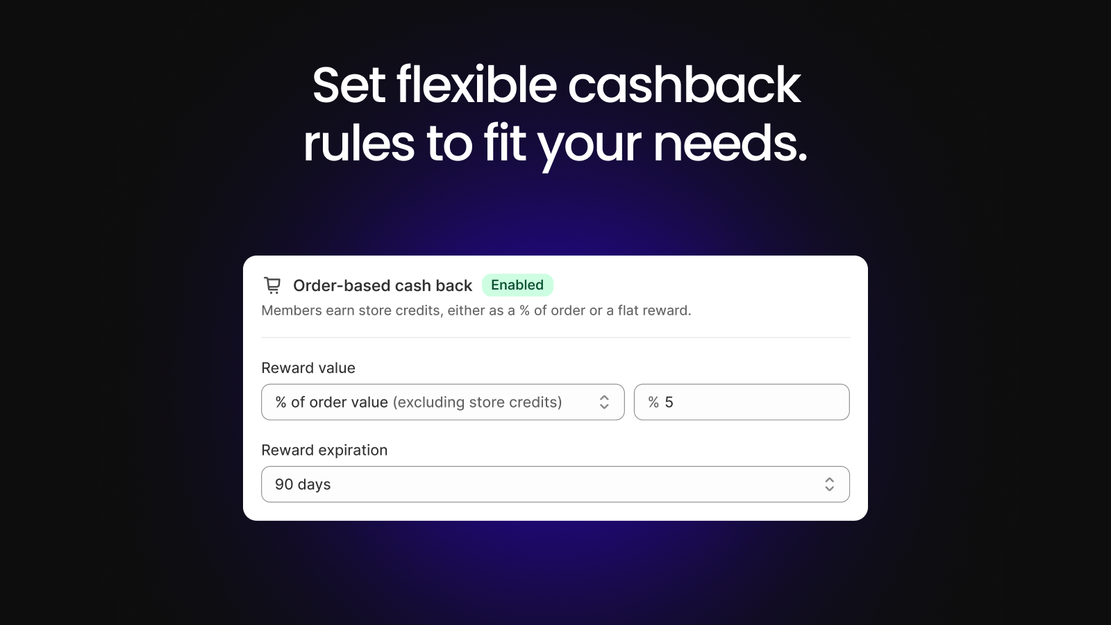 Set configurable rules to earn cashback on purchases.