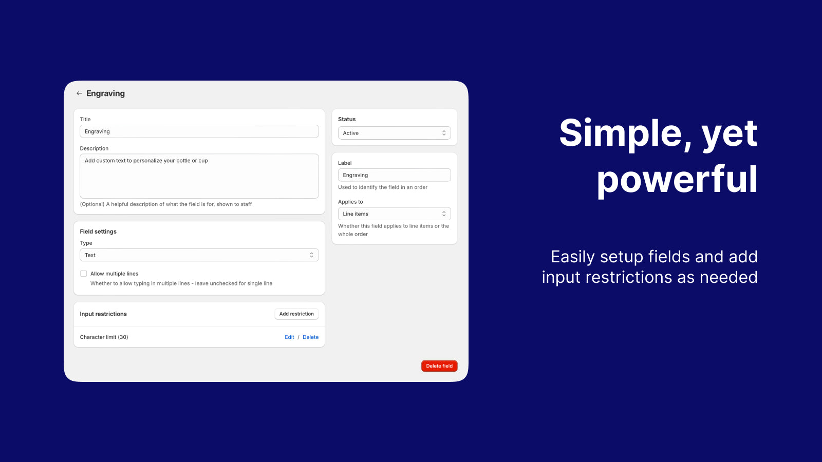 Easily setup fields and add input restrictions as needed