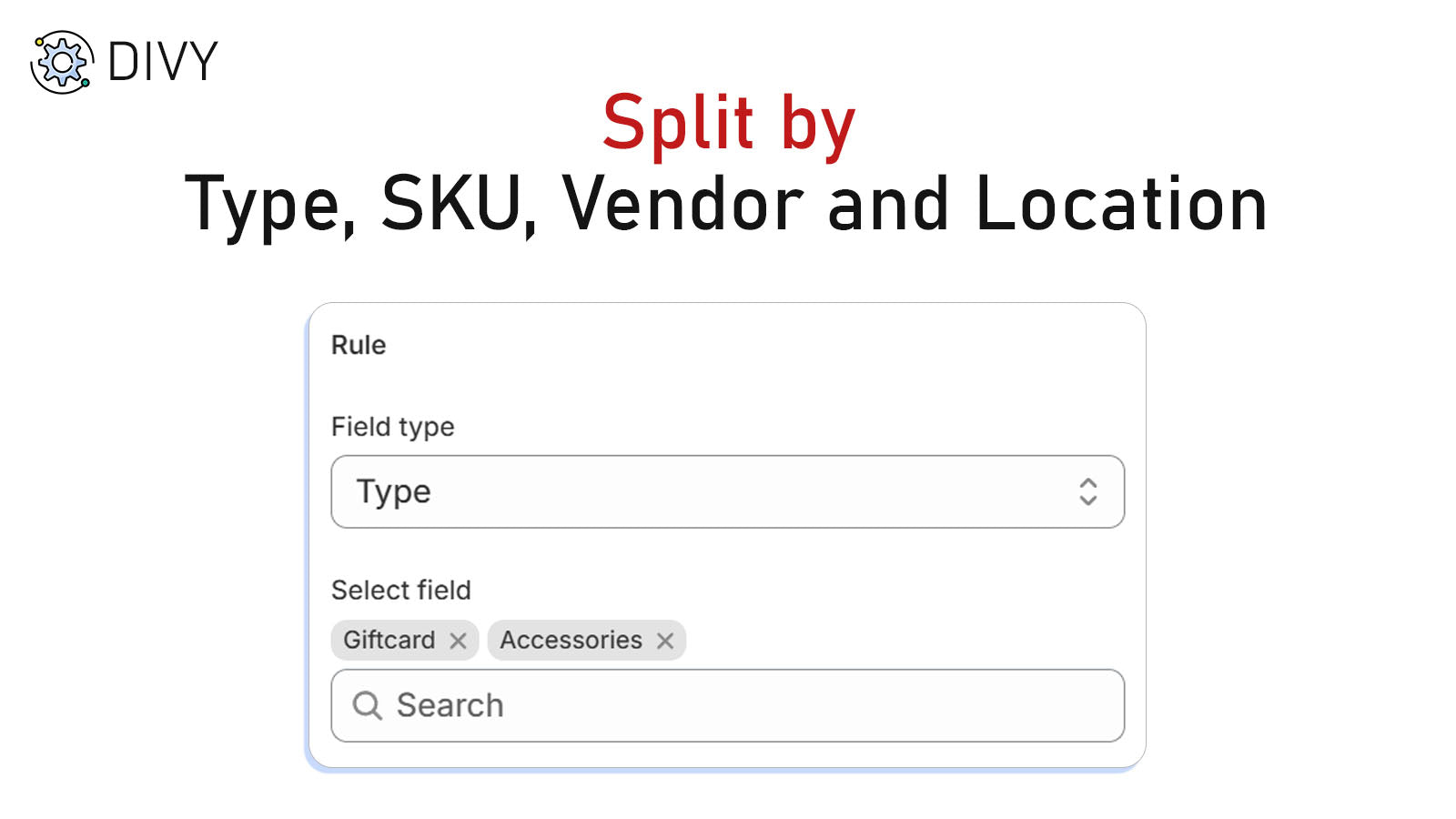 Split by Type, SKU, Vendor, and Location