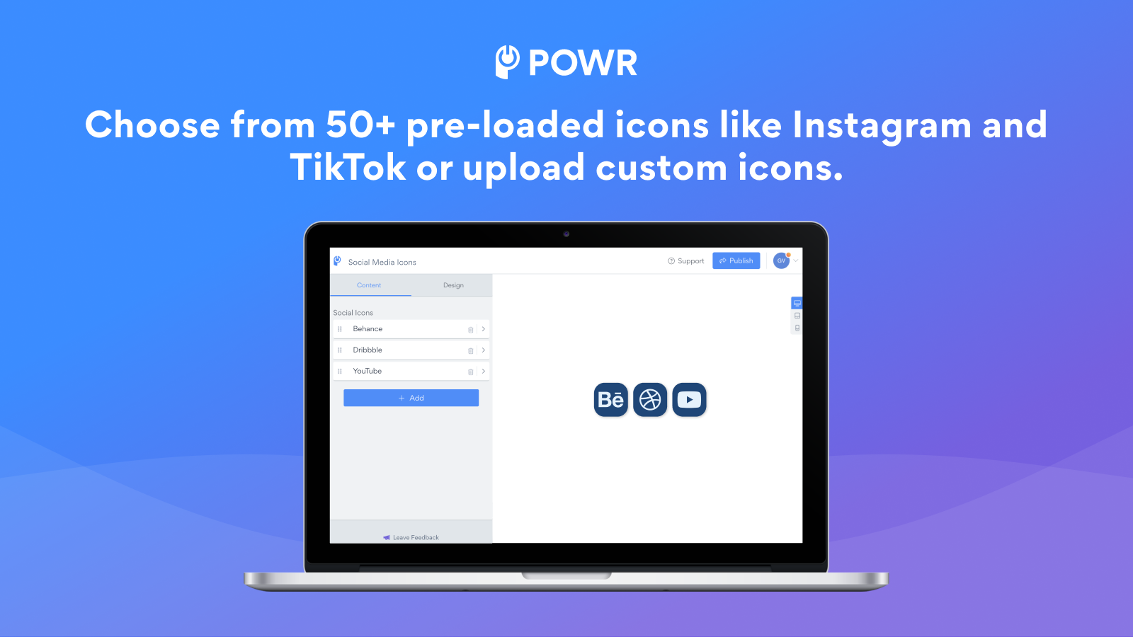 Upload custom icons or choose from list of 50+ already loaded