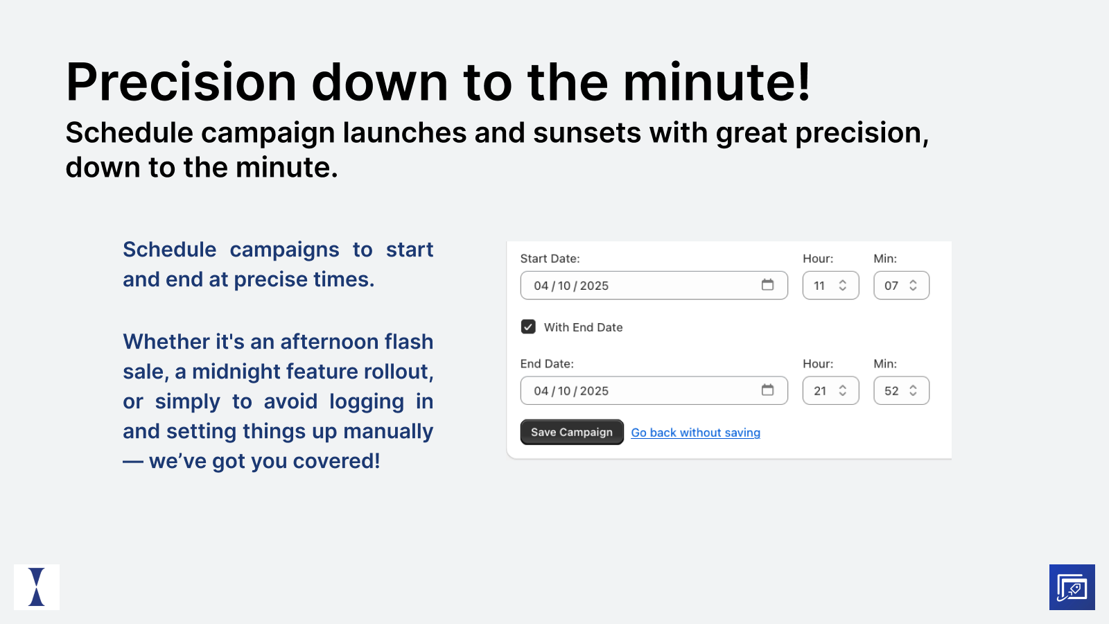 Schedule with precision down to the minute!