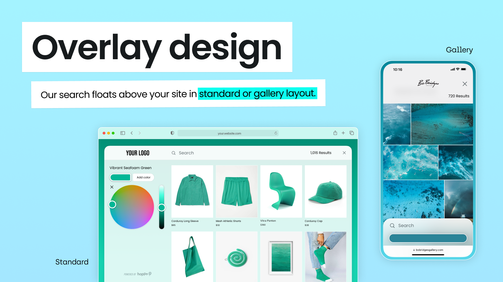 Overlay design. Our search overlay is accessible from any page.
