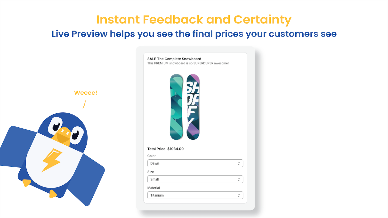 Live preview function allows fo instant feedback on final prices