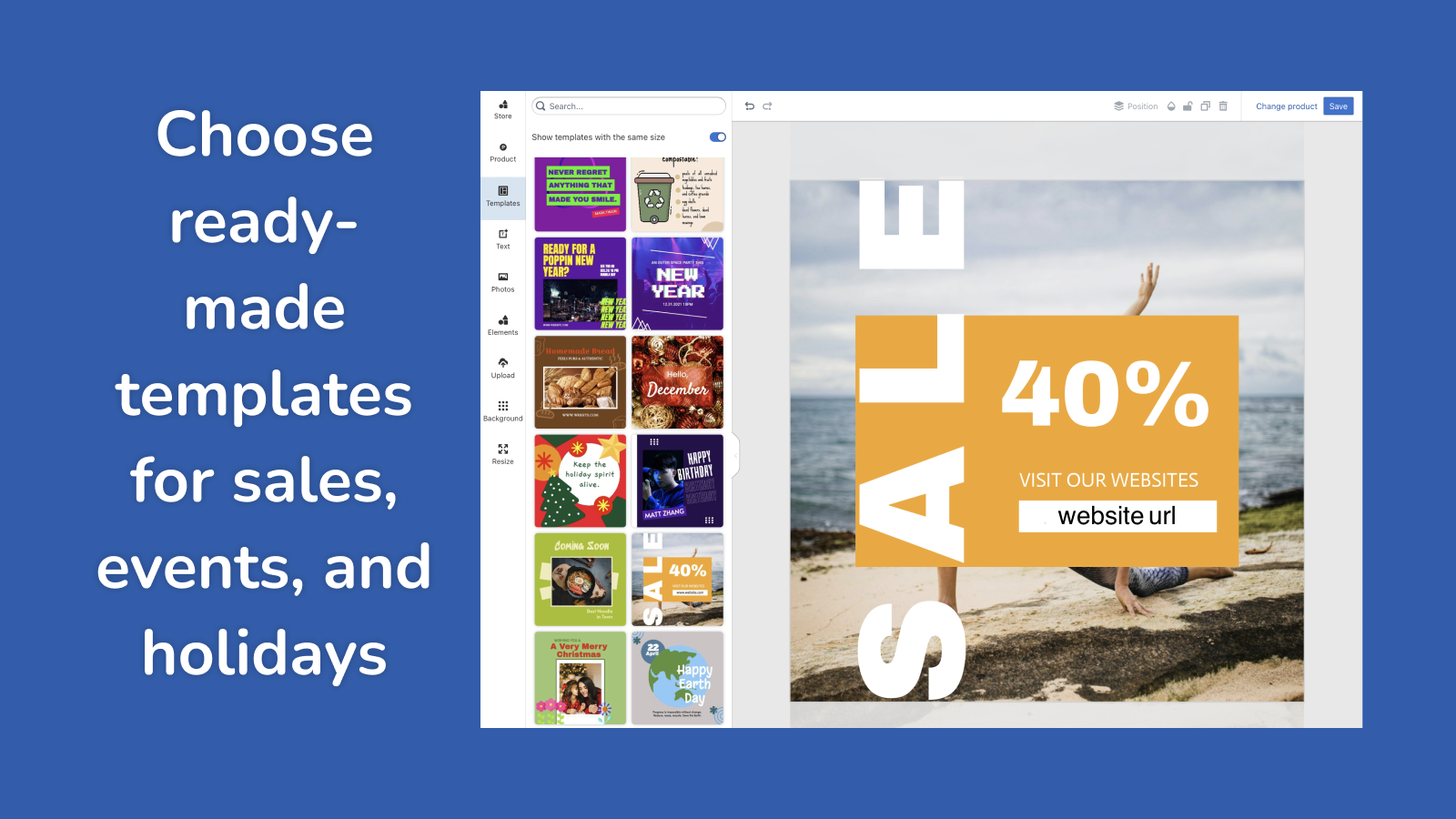 Choose ready-made templates for sales, events, and holidays