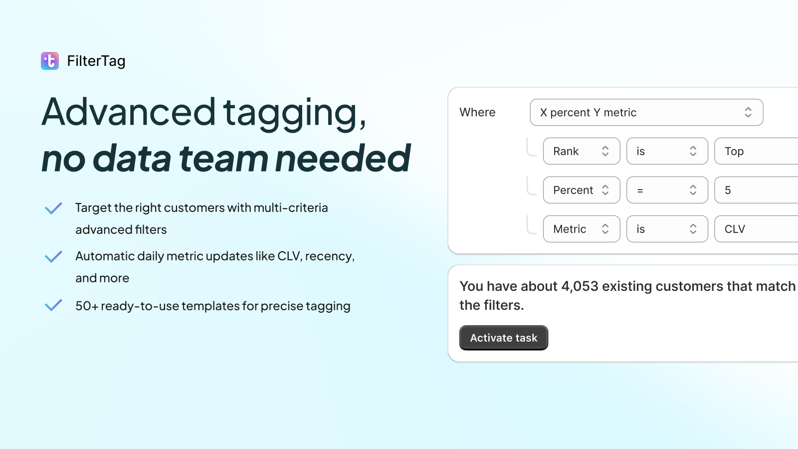Advanced customer tagging with 50+ filters like CLV, recency...