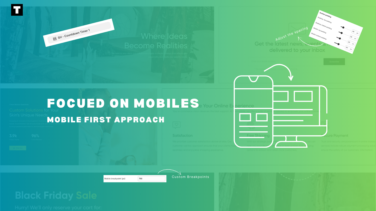 Save time and money with ready-to-use store designs and layouts
