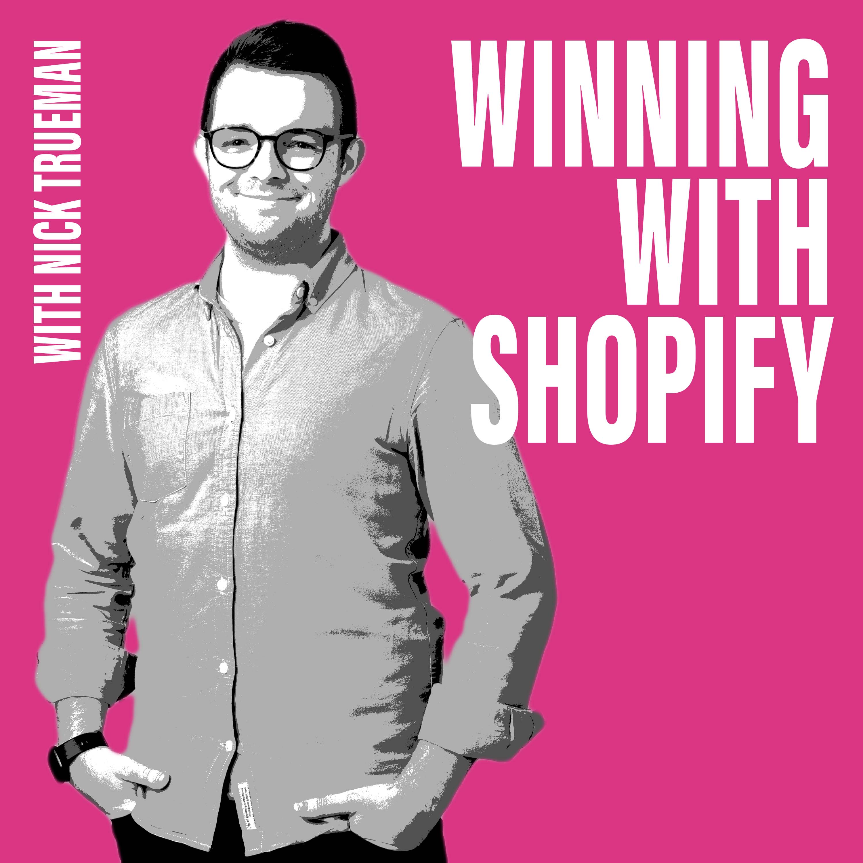 Winning With Shopify: A Leading Podcast on Ecommerce